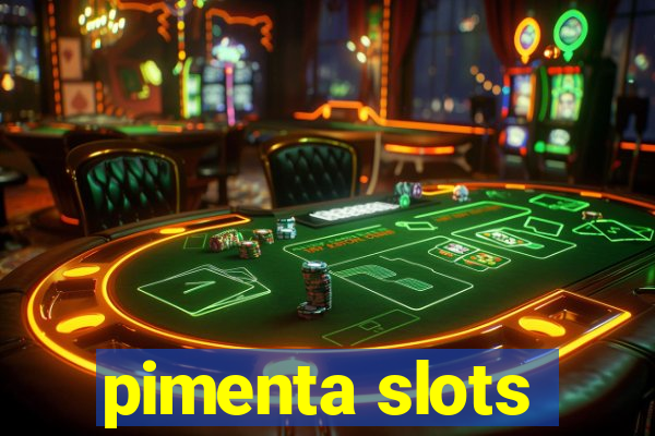 pimenta slots